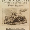 Opere del conte Jacopo Riccati, ...