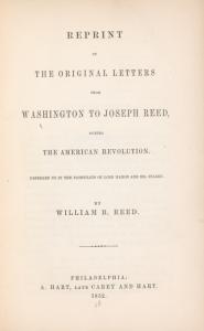 Reprint of the original letters from Washington to Joseph Reed, during the American Revolution
