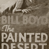 Poster art for the motion picture The Painted Desert starring Bill Boyd (William Boyd)